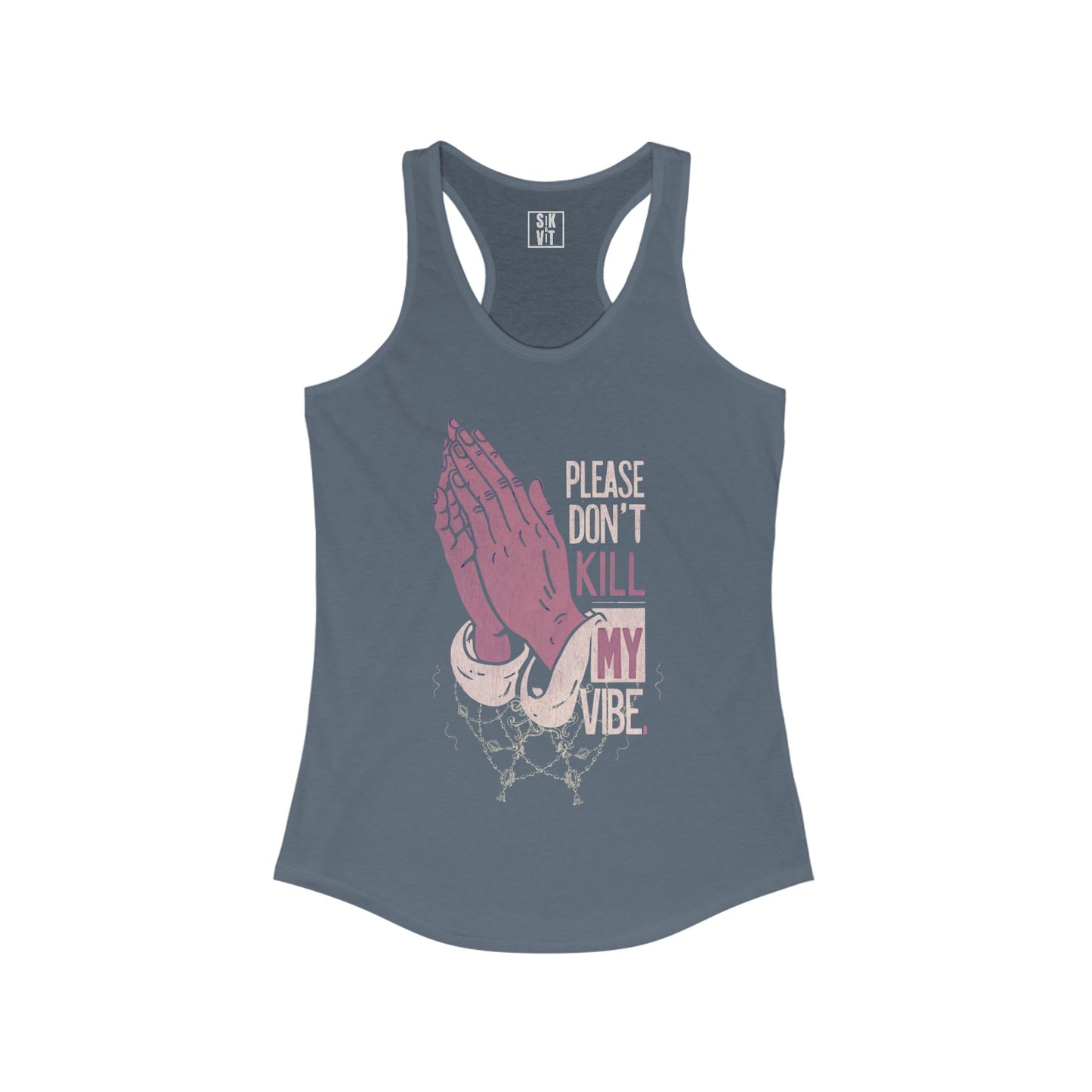 Don't Kill My Vibe Racerback Tank