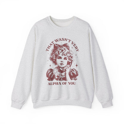 Not Very ALPHA Crewneck
