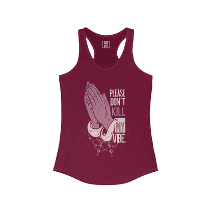 Don't Kill My Vibe Racerback Tank