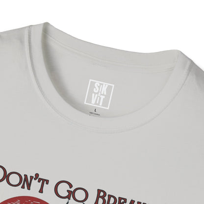 Don't Go Breakin My Heart Graphic Tee