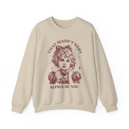 Not Very ALPHA Crewneck