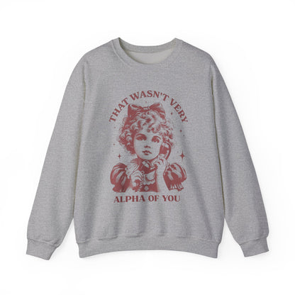 Not Very ALPHA Crewneck